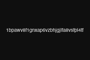 1bpawv8f1gnxap6vzbhjgjlfa8vsfpl4tf
