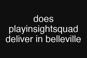 does playinsightsquad deliver in belleville