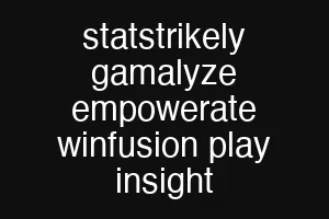 statstrikely gamalyze empowerate winfusion play insight
