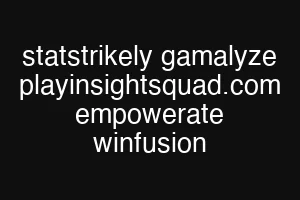 statstrikely gamalyze playinsightsquad.com empowerate winfusion