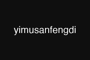 yimusanfengdi